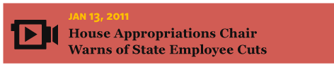 1/13/2011 Appropriations Chair Warns of State Employee Cuts