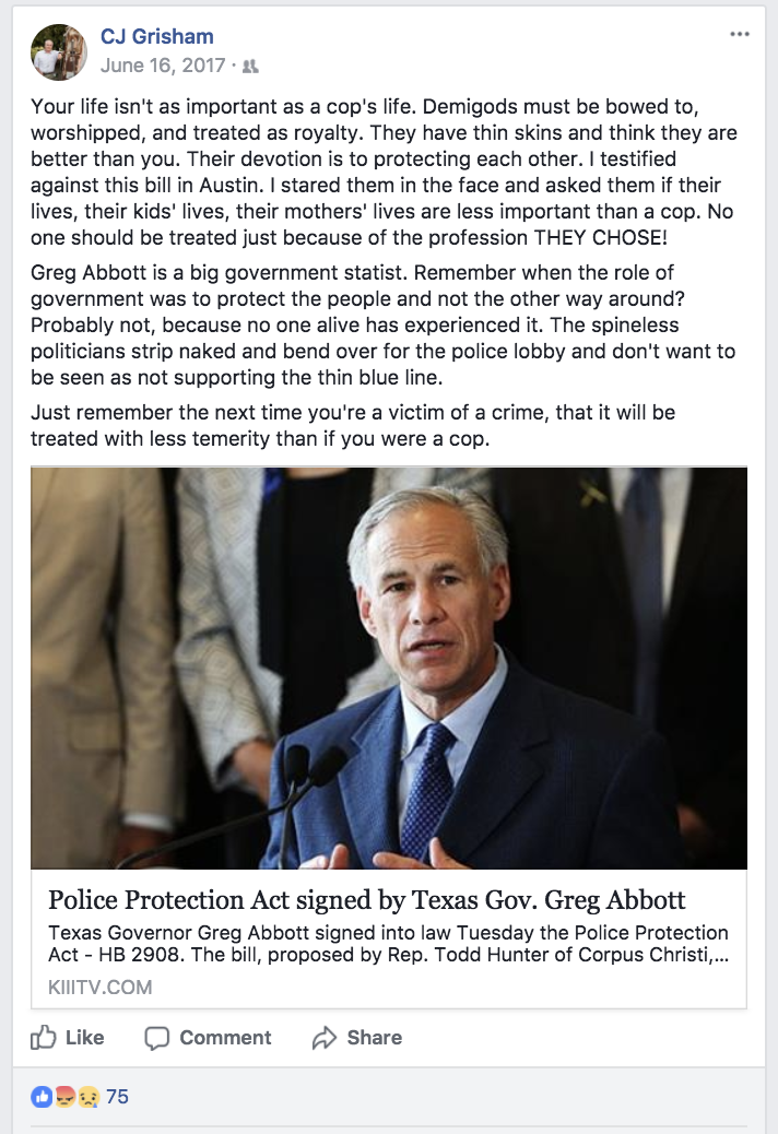 A Facebook post by Texas House candidate CJ Grisham criticizing a bill that would make it a hate crime to commit violence against police officers. 